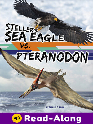cover image of Steller's Sea Eagle vs. Pteranodon